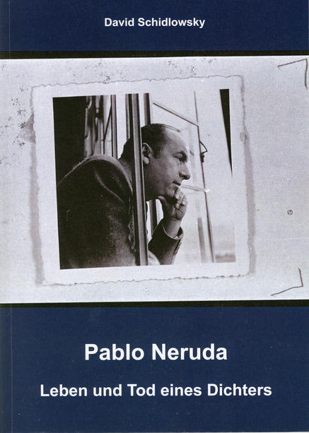 Image "pics:2014_David_Schidlowsky_-_Neruda_Leben_und_Tod_eines_Dichters.jpg"